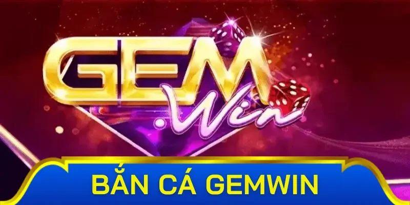 Tổng quan về cổng game bắn cá Gemwin
