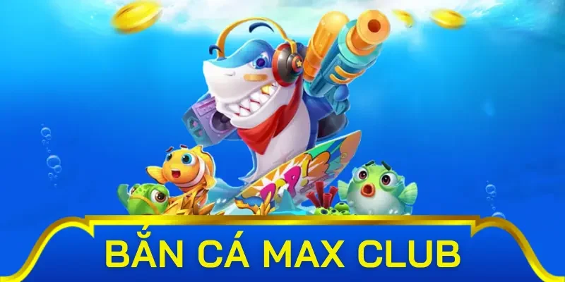 Những quy định khi tham gia bắn cá tại Max Club 