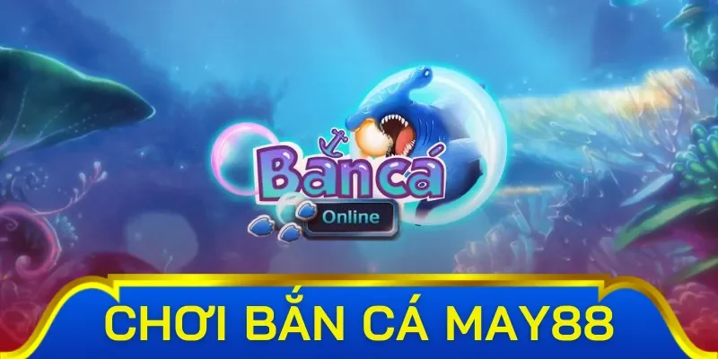 Bắn cá May88 cùng Tam Tiên Bắn Cá