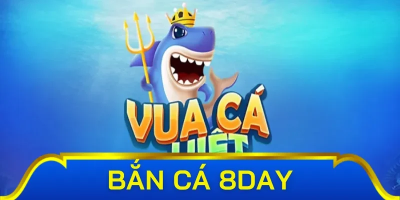 Sức hút hấp dẫn của sảnh game bắn cá 8Day