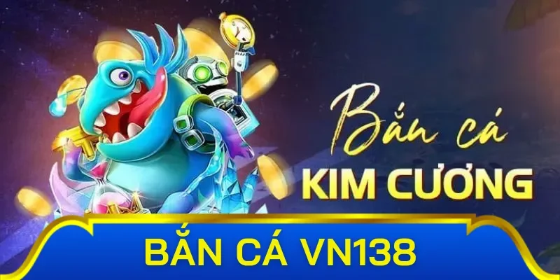 Điểm tên các sảnh game bắn cá Vn138 