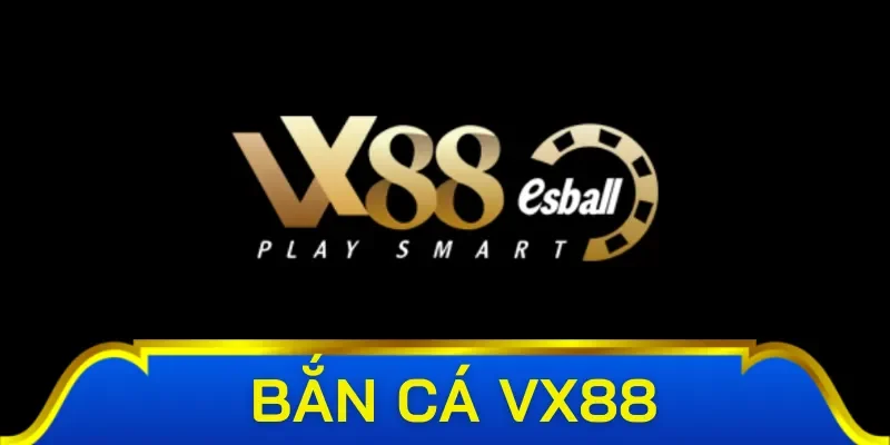 Giới thiệu sảnh game bắn cá Vx88