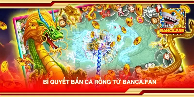 Bí quyết bắn cá rồng từ eimizaideih.in