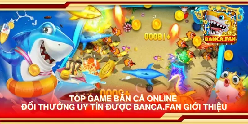 Top game bắn cá online đổi thưởng uy tín được eimizaideih.in giới thiệu