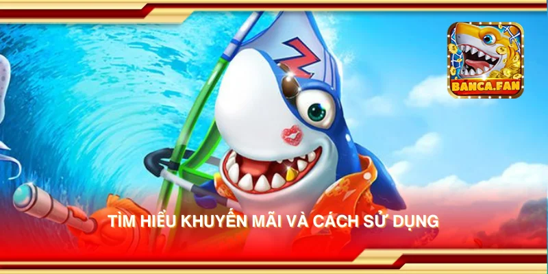 Tìm hiểu khuyến mãi và cách sử dụng
