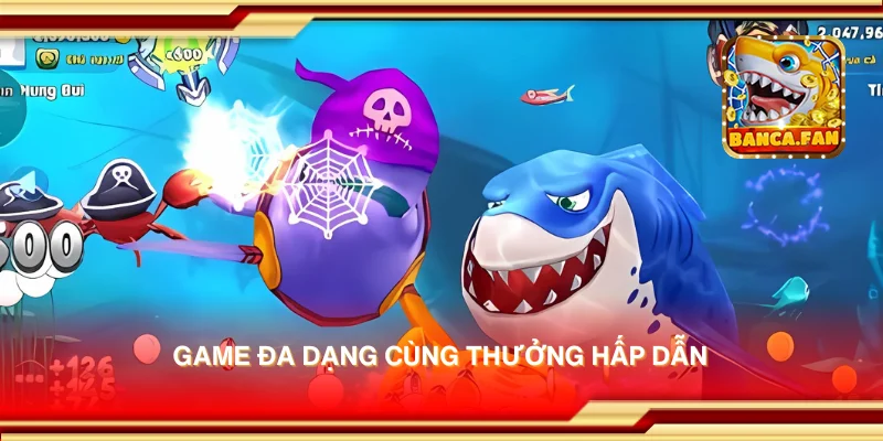 Game đa dạng cùng thưởng hấp dẫn