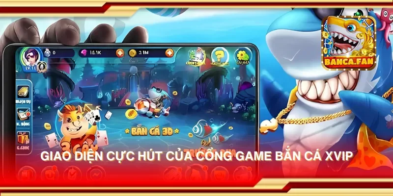 Chinh phục biển cá tại cổng game bắn cá Xvip dễ dàng