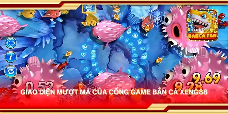 Cổng game bắn cá Xeng88 – Săn cá và nhận thưởng hấp dẫn