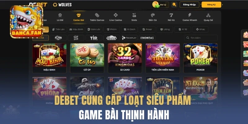 Debet cung cấp loạt siêu phẩm game bài thịnh hành
